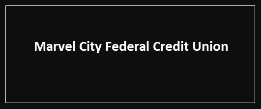 Marvel City Federal Credit Union Hours, Routing Number, Phone Number