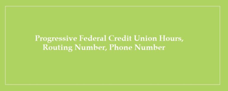 Progressive Federal Credit Union Hours, Routing Number, Phone Number