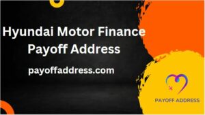 Hyundai Motor Finance Payoff Address 2023