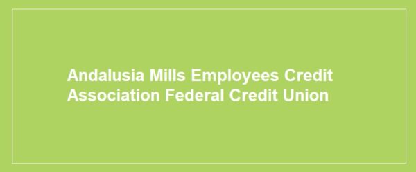 Andalusia Mills Employees Credit Association Federal Credit Union