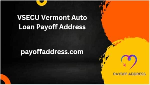 VSECU Vermont Auto Loan Payoff Address