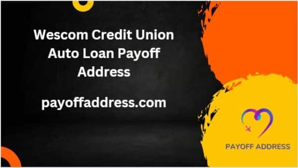 Wescom Credit Union Auto Loan Payoff Address