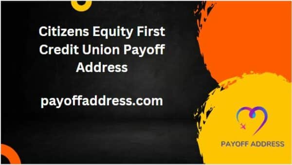Citizens Equity First Credit Union Payoff Address