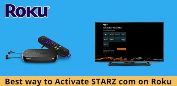 How to Activate STARZ on Roku? 