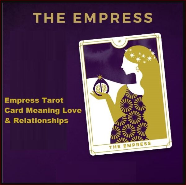Empress Tarot Card Meaning Love & Relationships