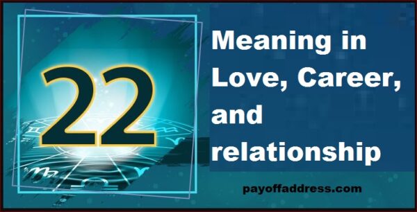 Life path number 22 Meaning in Love, Career, and relationship