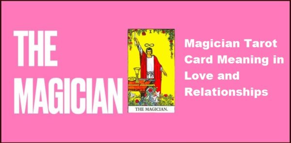 Magician Tarot Card Meaning in Love and Relationships