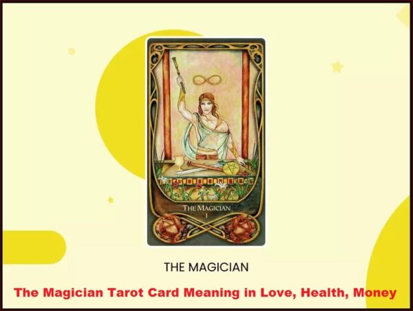 The Magician Tarot Card Meaning in Love, Health, Money