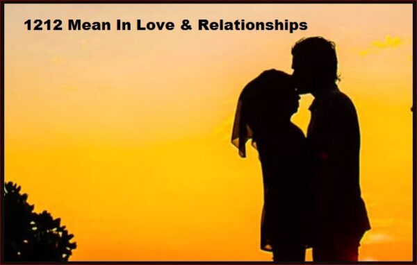1212 Mean In Love & Relationships