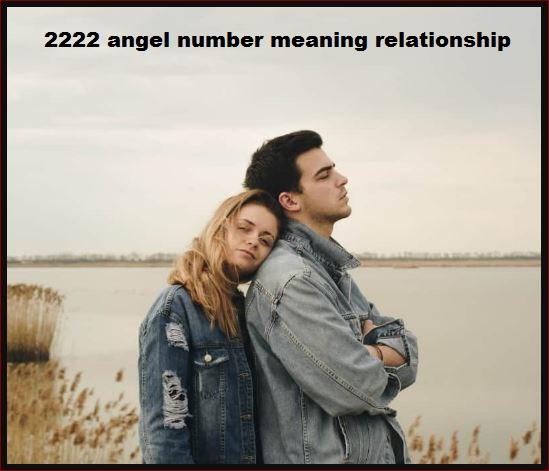 2222 angel number meaning relationship