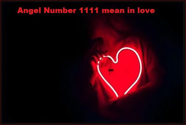 Angel Number 1111 mean in love