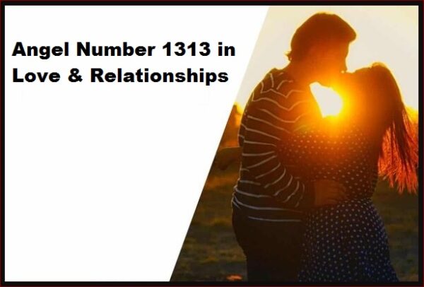 Angel Number 1313 in Love & Relationships