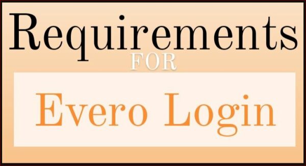 Requirements For Evero Login