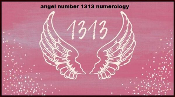 angel number 1313 numerology