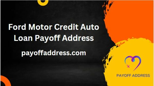 Ford Motor Credit Auto Loan Payoff Address