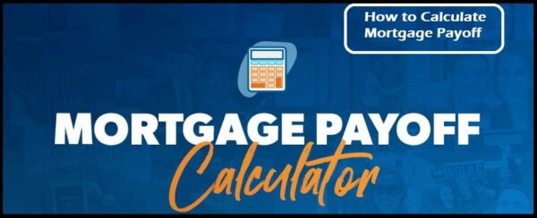 How to Calculate Mortgage Payoff