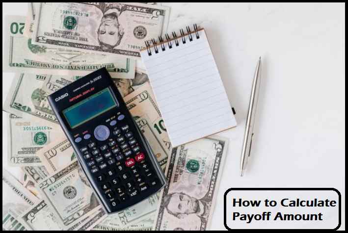 How to Calculate Payoff Amount