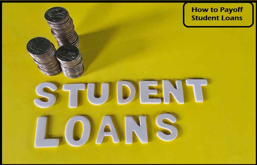 How to Payoff Student Loans