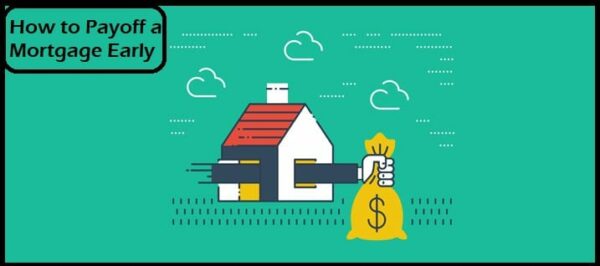 How to Payoff a Mortgage Early