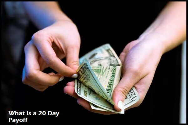 What Is a 20 Day Payoff