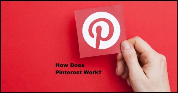 How Does Pinterest Work?