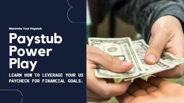 Paystub-Power-Play-Leverage-Your-US-Paycheck-for-Financial-Goals